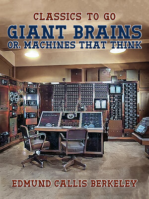 cover image of Giant Brains, or, Machines That Think